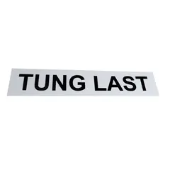 Skilt "TUNG LAST"  980x190mm f/Lumary varsellysbj. m/lysskilt (V6300)