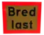 Skilt Bred last svensk type, 60x50cm